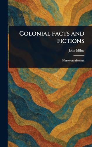 Colonial Facts and Fictions