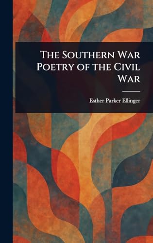 The Southern War Poetry of the Civil War