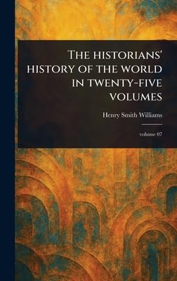 The Historians' History of the World in Twenty-five Volumes