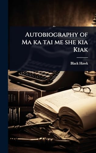 Autobiography of Ma ka tai me she kia Kiak