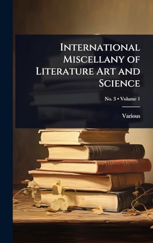 International Miscellany of Literature Art and Science