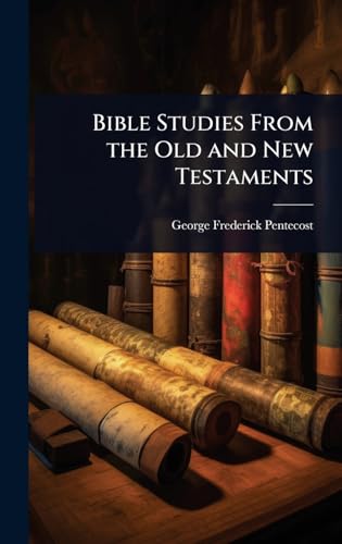 Bible Studies From the Old and New Testaments
