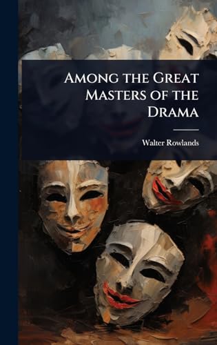 Among the Great Masters of the Drama