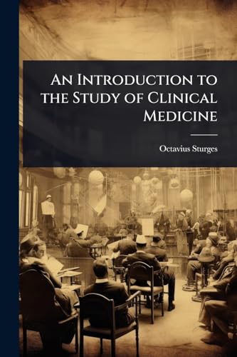 An Introduction to the Study of Clinical Medicine