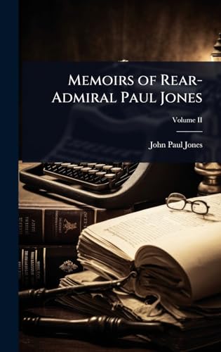 Memoirs of Rear-Admiral Paul Jones