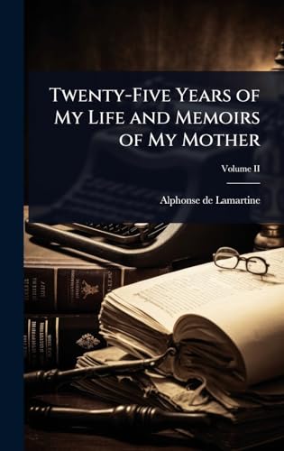 Twenty-Five Years of My Life and Memoirs of My Mother
