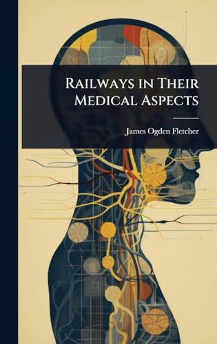 Railways in Their Medical Aspects