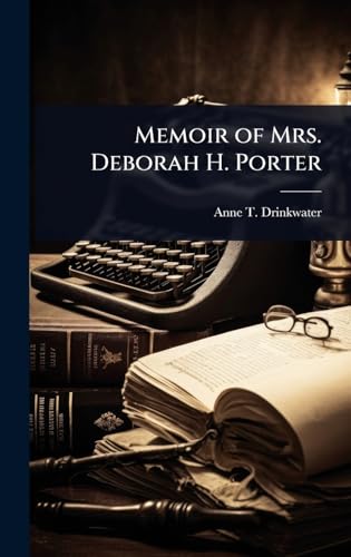 Memoir of Mrs. Deborah H. Porter