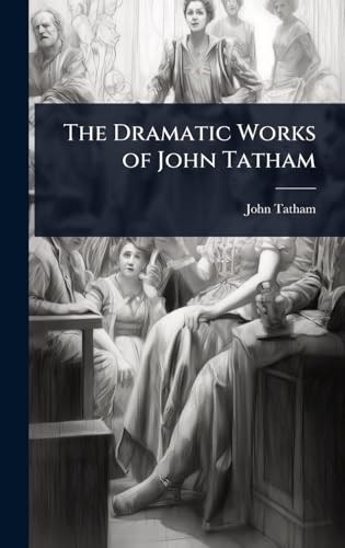 The Dramatic Works of John Tatham