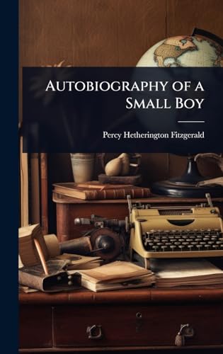 Autobiography of a Small Boy