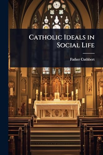 Catholic Ideals in Social Life