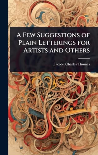 A Few Suggestions of Plain Letterings for Artists and Others