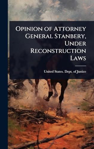 Opinion of Attorney General Stanbery, Under Reconstruction Laws