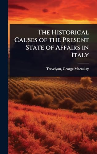 The Historical Causes of the Present State of Affairs in Italy