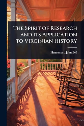 The Spirit of Research and its Application to Virginian History