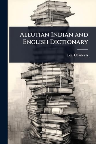 Aleutian Indian and English Dictionary