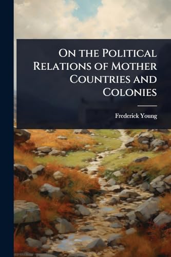 On the Political Relations of Mother Countries and Colonies