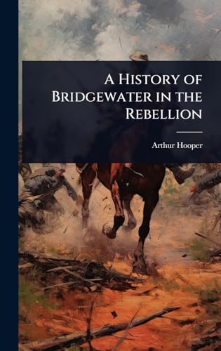A History of Bridgewater in the Rebellion
