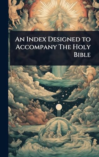An Index Designed to Accompany The Holy Bible