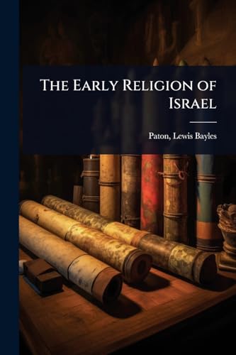 The Early Religion of Israel