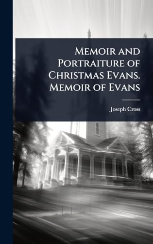 Memoir and Portraiture of Christmas Evans. Memoir of Evans