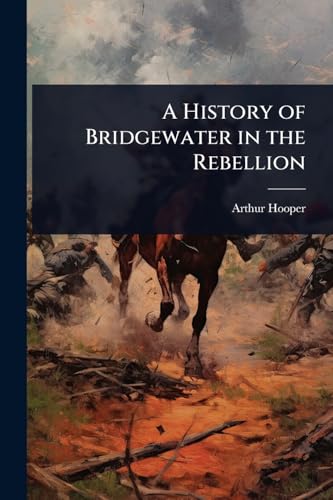 A History of Bridgewater in the Rebellion