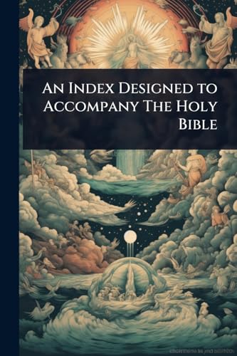 An Index Designed to Accompany The Holy Bible