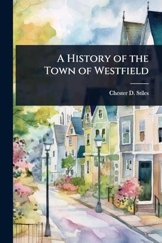 A History of the Town of Westfield