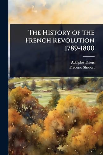 The History of the French Revolution 1789-1800