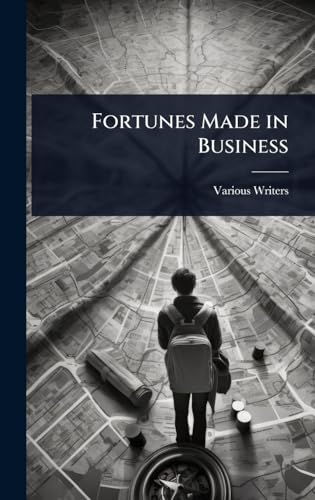 Fortunes Made in Business