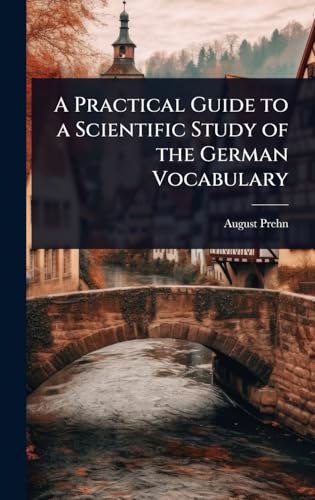 A Practical Guide to a Scientific Study of the German Vocabulary