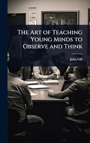 The Art of Teaching Young Minds to Observe and Think