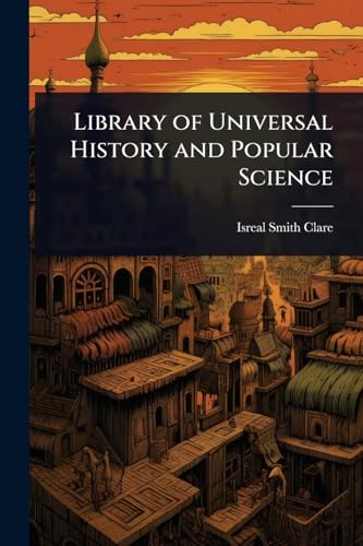 Library of Universal History and Popular Science