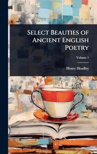Select Beauties of Ancient English Poetry