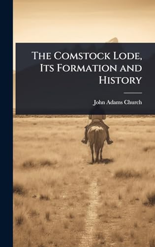 The Comstock Lode, Its Formation and History