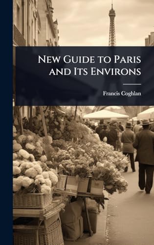 New Guide to Paris and Its Environs