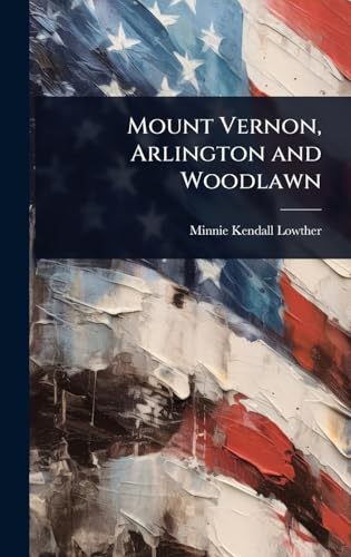 Mount Vernon, Arlington and Woodlawn