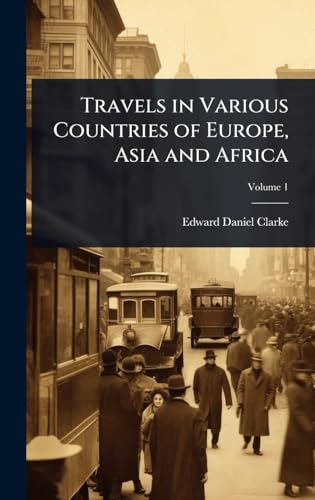 Travels in Various Countries of Europe, Asia and Africa