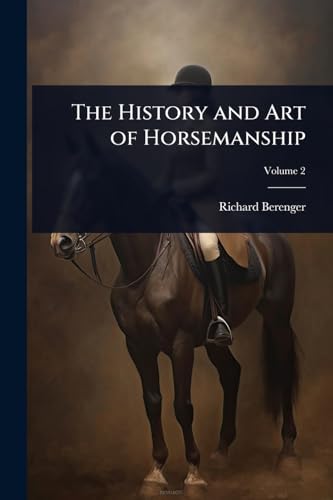The History and Art of Horsemanship