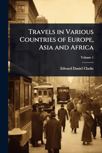 Travels in Various Countries of Europe, Asia and Africa