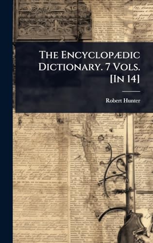 The EncyclopÃ¦dic Dictionary. 7 Vols. [In 14]