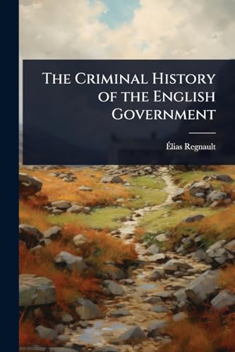 The Criminal History of the English Government