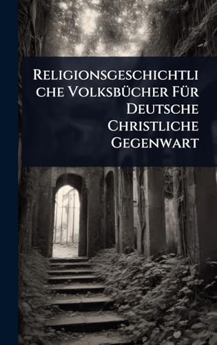 Religionsgeschichtliche VolksbÃ¼cher FÃ¼r Deutsche Christliche Gegenwart
