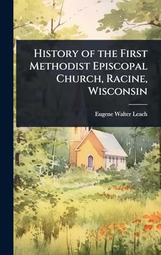 History of the First Methodist Episcopal Church, Racine, Wisconsin