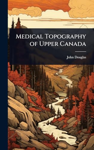 Medical Topography of Upper Canada