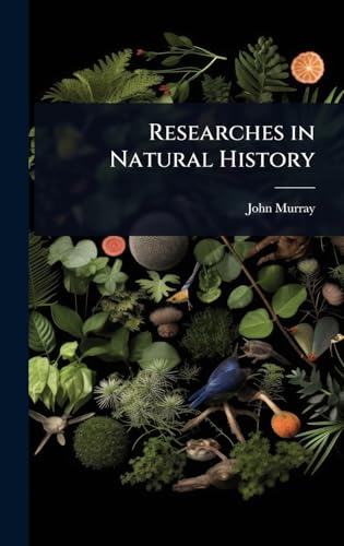 Researches in Natural History