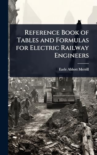 Reference Book of Tables and Formulas for Electric Railway Engineers
