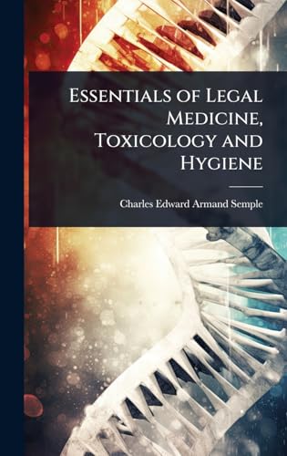 Essentials of Legal Medicine, Toxicology and Hygiene