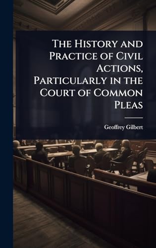 The History and Practice of Civil Actions, Particularly in the Court of Common Pleas