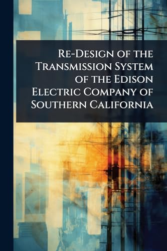 Re-Design of the Transmission System of the Edison Electric Company of Southern California